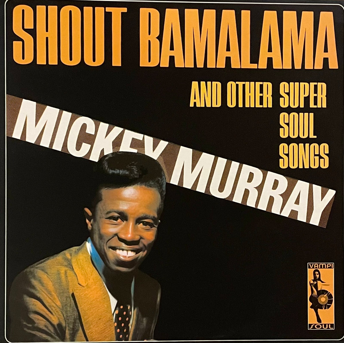 Mickey Murray – Shout Bamalama And Other Super Soul Songs | Reissue SPA 2004
