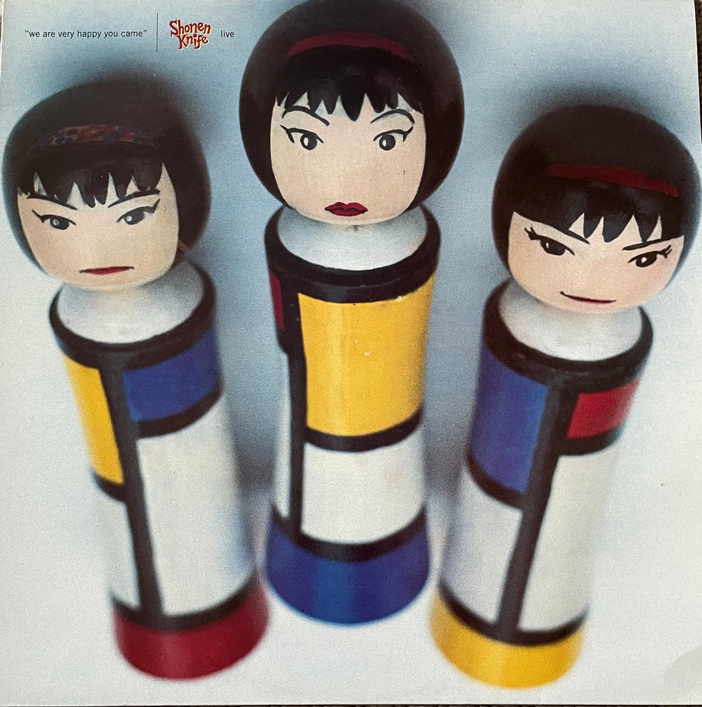 Shonen Knife = 少年ナイフ – We Are Very Happy You Came | Orig. UK 1993