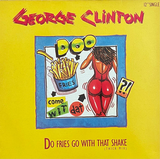 George Clinton – Do Fries Go With That Shake | Orig. GER 1986