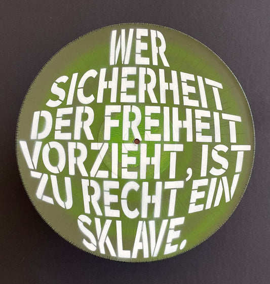 Wer Sicherheit der Freiheit Vorzieht, Ist Zu Recht Ein Sklave. | Plattenkunst