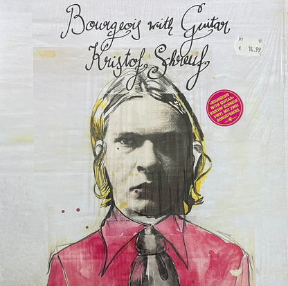 Kristof Schreuf – Bourgeois With Guitar | Orig. GER 2010